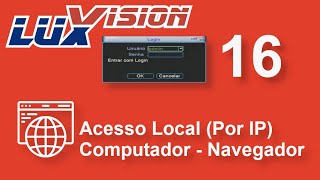 Luxvision Xmeye 16  Acesso Local Via IP Pelo Navegador [upl. by Ciardap]