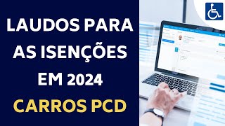 LAUDOS E FORMULÁRIOS OBRIGATÓRIOS  ISENÇÕES PCD 2024 [upl. by Chavaree26]