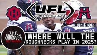 Breaking News Location Where Houston Roughnecks Will Play In 2025 Announced [upl. by Saucy594]