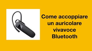 Come accoppiare un auricolare vivavoce Bluetooth [upl. by Etteroma]