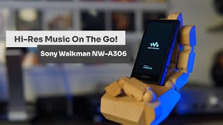 Experience HiRes Audio on the Go with the SONY NWA306 Walkman [upl. by Raul64]