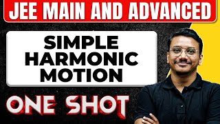 SIMPLE HARMONIC MOTION in 1 Shot All Concepts amp PYQs Covered  JEE Main amp Advanced [upl. by Haila188]