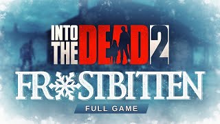 INTO THE DEAD 2 FROSTBITTEN II  FULL STORY WALKTHORUGH GAMEPLAY [upl. by Strephonn]