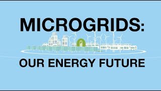 Microgrids Our Energy Future [upl. by Ree]