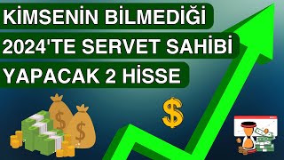 2024TE SERVET SAHİBİ YAPACAK BİLİNMEYEN 2 MUAZZAM HİSSE [upl. by Kali]