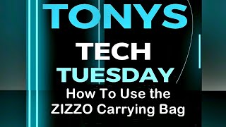 Tonys Tech Tuesday Ep 28 quot How To Use ZiZZO Carrying Bagquot [upl. by Laurene666]