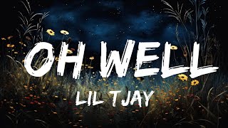 Lil Tjay  Oh Well Lyrics  Top Best Songs [upl. by Oribelle]