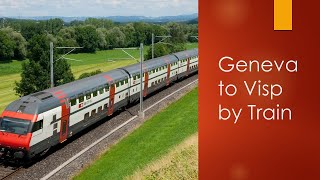 Geneva to Visp by Train  Switzerland [upl. by Heyes152]