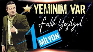 Fatih YEŞİLGÜL Yeminim var [upl. by Akinihs]