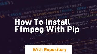 how to install ffmpeg with pip [upl. by Yrtnahc]