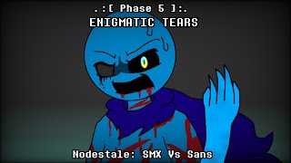 Nodestale SMX Vs Sans  ENIGMATIC TEARS Redrum320 Take Phase 5 [upl. by Kalagher]