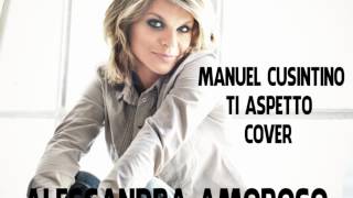 Alessandra Amoroso Ti aspetto Cover Karaoke By Manuel Cusintino [upl. by Annahsad831]