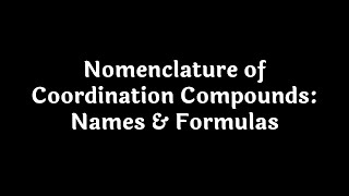 Nomenclature of Coordination Compounds Names amp Formulas [upl. by Rosdniw]