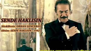 ORHAN GENCEBAY  SEN DE HAKLISIN [upl. by Maunsell244]