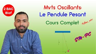 2BAC Biof  Mvts Oscillants Le pendule Pesant Cours Complet  Prof Noureddine [upl. by Herrle]