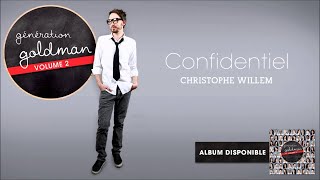 Génération Goldman Vol 2  Christophe Willem  Confidentiel OFFICIEL [upl. by Rumilly119]