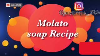 5X SUPER WHITENING MOLATO SOAP EXACT FULL RECIPE [upl. by Dlanigger]