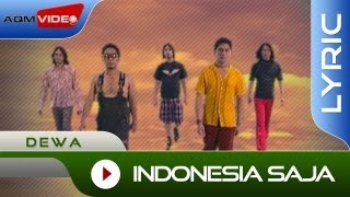 Dewa  Indonesia Saja  Official Lyric Video [upl. by Swanson339]