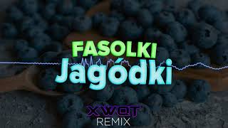 Fasolki  Jagódki xwqt remix [upl. by Baudelaire594]