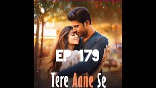 TERE AANE SE POCKET FM EPISODE 179 [upl. by Jaime]