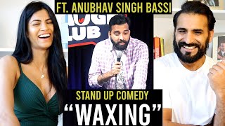 WAXING  ANUBHAV SINGH BASSI  Stand Up Comedy REACTION [upl. by Editha]