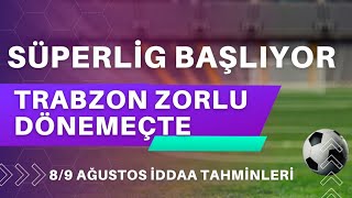 8 VE 9 AĞUSTOS İDDAA TAHMİNLERİ iddaatahminleri trabzonspor galatasaray [upl. by Waynant]