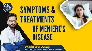 Symptoms amp Treatments of Menieres disease Dr Nilotpal Dutta  Vertigo Specialist  Best Doctors [upl. by Annod542]