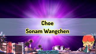 Choe  Sonam Wangchen lyric video with English subtitles [upl. by Eneluqcaj749]