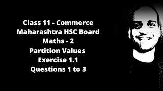 Partition values  Class 11  HSC  Maharashtra Board  Ex 11 Qs 1 to 3 [upl. by Maurie]