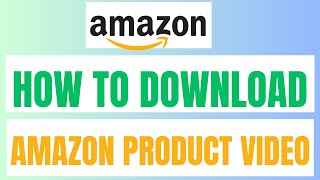 How To Download Amazon Product Video 2024 [upl. by Oirasan948]