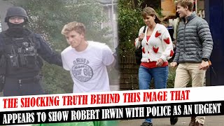 The Shocking Truth Behind This Image That Appears To Show Robert Irwin With Police As An Urgent [upl. by Audra256]