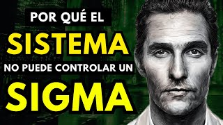 Por Qué El Sistema NO PUEDE Controlar a Los Hombres Sigma [upl. by Shuma873]