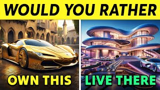 Would You Rather Luxury Life Edition 💎💸💰 [upl. by Einram]