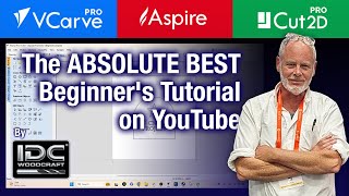 The Most Complete Vectric 101 Tutorial for Beginners Vcarve Aspire Cut2D CNC Router Project [upl. by Anirt]