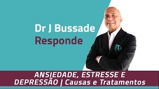 ANSIEDADE ESTRESSE E DEPRESSÃO  Causas e Tratamentos  Medicina Ortomolecular [upl. by Ecile]