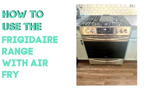 Frigidaire Gas Range with Air fry first time use and set up [upl. by Duester905]