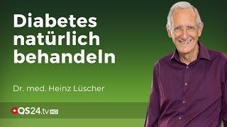 Diabetes natürlich behandeln  Dr med Heinz Lüscher  Erfahrungsmedizin  QS24 [upl. by Ybbed186]