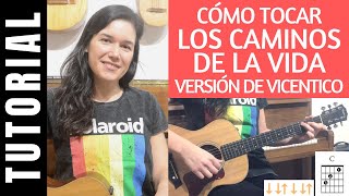 cómo tocar LOS CAMINOS DE LA VIDA versión de VICENTICO en guitarra tutorial [upl. by Wenonah]