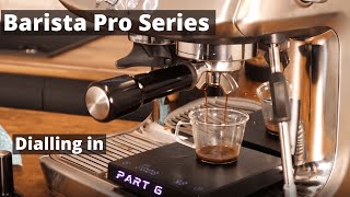 Dialing in Espresso with Sage  Breville Barista Pro amp Barista Express [upl. by Innavoig]