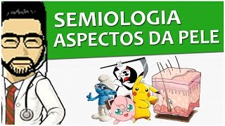 Semiologia 09  Aspectos da pele  Propedêutica Vídeo Aula [upl. by Noir]