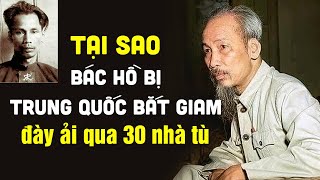 Tại Sao Bác Hồ Bị TRUNG QUỐC BẮT GIAM  Đày Ải Qua 30 Nhà Tù  Kể Chuyện Bác Hồ Mới Nhất CỰC HAY [upl. by Ardy]