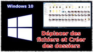 Tuto Windows 10  Déplacer des fichiers et créer des dossiers [upl. by Shay]