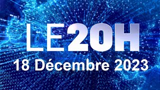 Journal 20H En Direct lundi 18 Décembre 2023 Info France [upl. by Isbel]