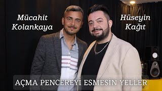 Hüseyin Kağıt amp Mücahit Kolankaya  Açma Pencereyi Ben Sana Yandım [upl. by Adaliah457]