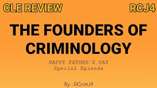 CLE REVIEW  FOUNDERS OF CRIMINOLOGY HAPPY FATHERS DAY SPECIAL EPISODE [upl. by Ursas853]