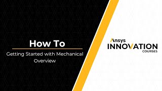 Getting Started with Ansys Mechanical — Course Overview [upl. by Yuri965]