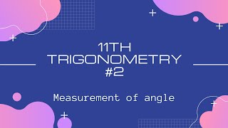 11th Trigonometry 2 Measurement of angle [upl. by Odlamur426]