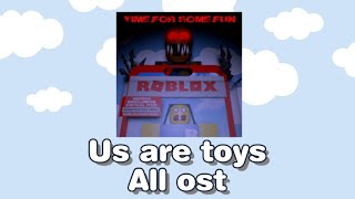 Roblox Us are toys All ost [upl. by Zeiger]