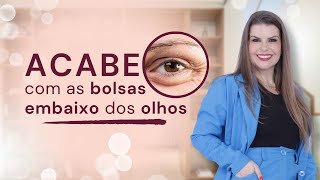 Como tirar as bolsas dos olhos [upl. by Stewardson]