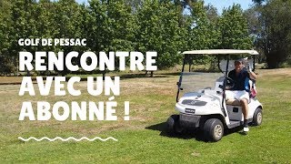 Golf Vlog au golf de Pessac A la rencontre dun abonné sur Bordeaux [upl. by Sidwohl]